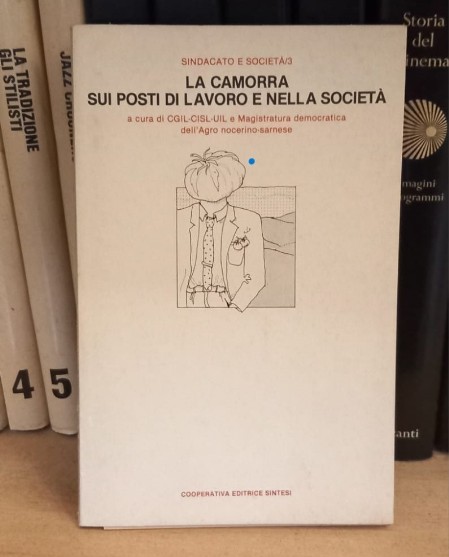 La camorra sui posti di lavoro e nella società Cooperativa Editrice Sintesi 1980